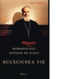 Rugaciunea vie - Mitropolit Antonie de Suroj