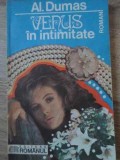 Venus in Intimitate - Alexandre Dumas, Roman de Dragoste, Editura Romanul 1991, 235 pagini