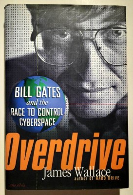 Overdrive. Bill Gates and the Race to Control Cyberspace - James Wallace foto