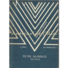 Filtre Numerice. Aplicatii - O. Radu, Gh. Sandulescu