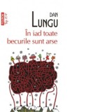 In iad toate becurile sunt arse (editie de buzunar) - Dan Lungu