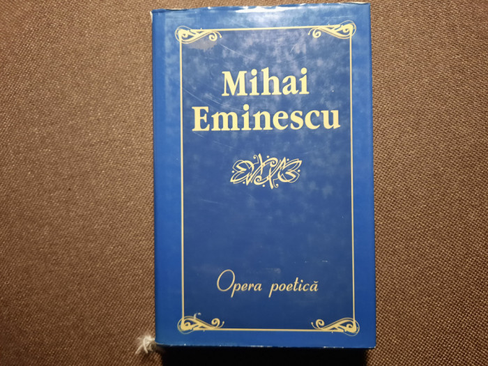 MIHAI EMINESCU POEZII/ OPERA POETICA EDITIE DE LUX POLIROM 20/2