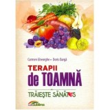 Terapii de toamna - Carmen Gheorghe, Doris Oarga | Carte Spiritualitate | 2016 | Brosata | Romana | 144 pag