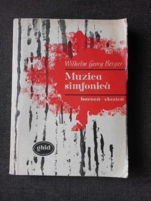 MUZICA SIMFONICA BAROCA-CLASICA - WILHELM GEORG BERGER (GHID) foto