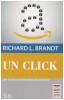 Richard L. Brandt - Un click. Jeff Bezos si ascensiunea Amazon.com - 130439