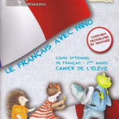 Le Francais avec Nino. Caietul elevului - Clasa 1 - Mariana Popa, Bianca Popa