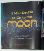 IF YOU DECIDE TO GO THE MOON by FAITH MCNUKTY , illustrated by STEVEN KELLOGG , 2005