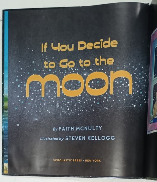 IF YOU DECIDE TO GO THE MOON by FAITH MCNUKTY , illustrated by STEVEN KELLOGG , 2005