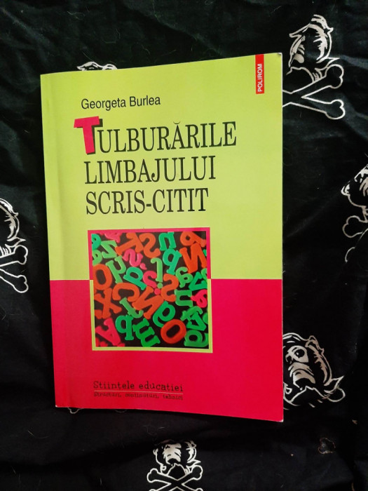 Georgeta Burlea - Tulburarile limbajului scris-citit