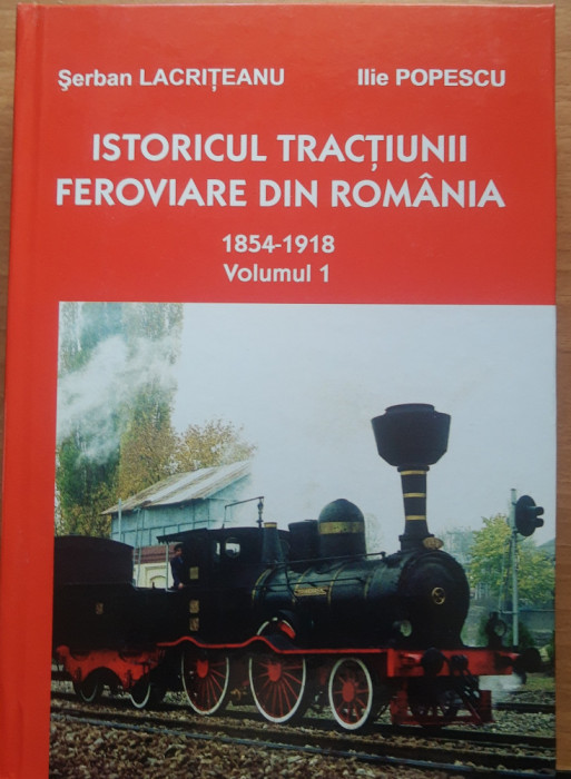 ISTORICUL TRACTIUNII FEROVIARE DIN ROMANIA 3 VOL - SERBAN LACRITEANU