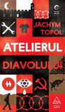 Atelierul Diavolului - Paperback brosat - J&aacute;chym Topol - Art