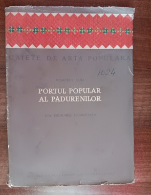 myh 32s - Romulus Vuia - Portul popular al padurenilor - ed 1958 foto