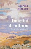 Cumpara ieftin Imagini de album. Evocari, impresii, portrete/Martha Bibescu