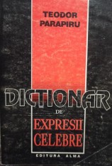 Teodor Parapiru - Dictionar de expresii celebre (Editia: 1994) foto
