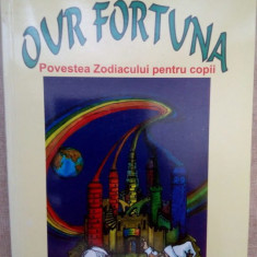 Cristina Demetrescu - Our Fortuna. Povestea zodiacului pentru copii (2004)