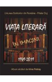 Viata literara in imagini. 1949-2019 - Irina Petras