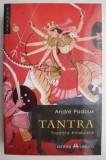 Tantra. Traditia hinduista - Andre Padoux - Carte Hinduism, Religioasa