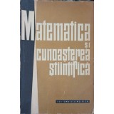 MATEMATICA SI CUNOASTEREA STIINTIFICA, CULEGERE-COLECTIV-326628