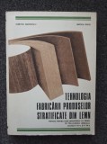 TEHNOLOGIA FABRICARII PRODUSELOR STRATIFICATE DIN LEMN - Marinescu, Pridie