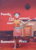 Carte Poem cu oameni mari si mici de Romona Micu