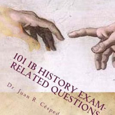 101 Ib History Exam-Related Questions: ...and Their Answers!