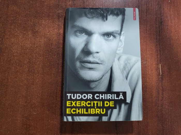 Exercitii de echilibru de Tudor Chirila
