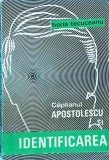 Capitanul Apostolescu si identificarea - Horia Tecuceanu, Facla, Politista, 1974, Romana, Coperta Brosata, Stare Buna