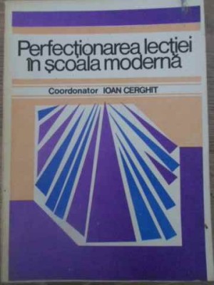PERFECTIONAREA LECTIEI IN SCOALA MODERNA-IOAN CERGHIT-336201 foto