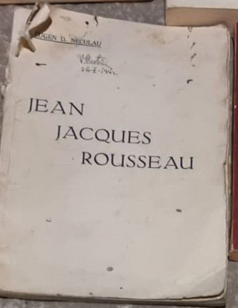 Eugen D. Neculau - Jean Jaques Rousseau - Omul si Opera