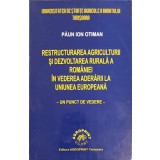 RESTRUCTURAREA AGRICULTURII SI DEZVOLTAREA RURALA A ROMANIEI IN VEDEREA ADERARII LA UNIUNEA EUROPEANA - UN -246832
