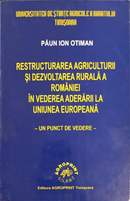 RESTRUCTURAREA AGRICULTURII SI DEZVOLTAREA RURALA A ROMANIEI IN VEDEREA ADERARII LA UNIUNEA EUROPEANA - UN -246832