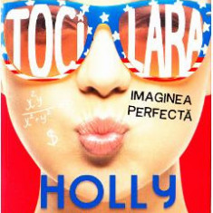 Tocilara: Imaginea perfecta - Holly Smale