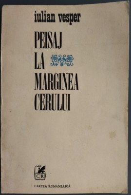 IULIAN VESPER - PEISAJ LA MARGINEA CERULUI (POEZII) [ultimul volum antum, 1984] foto