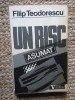 Un risc asumat - Filip Teodorescu, Politica, 1992, 317 pagini
