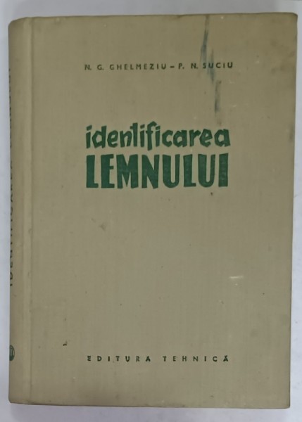 IDENTIFICAREA LEMNULUI de N.C GHELMEZIU si P.N. SUCIU , 1959