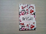 IKIGAI - Secrete Japoneze pentru o Viata Lunga si fericita - H. Garcia - 2017, Humanitas