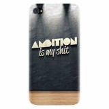 Husa silicon pentru Apple Iphone 4 / 4S, Ambition Is My Shit