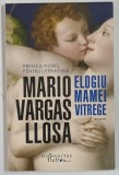 ELOGIU MAMEI VITREGE , roman de MARIO VARGAS LLOSA , 2020