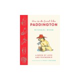 How to Be Loved Like Paddington