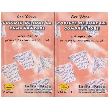 Laura Pascu - Copiute de luat la cumparaturi - Indreptar de protectia consumatorului vol. I-II - 125392