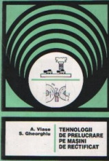 Tehnologii de prelucrare pe masini de rectificat - Indrumar de proiectare foto
