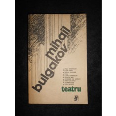 Mihail Bulgakov - Teatru. 10 piese de teatru