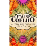 A f&eacute;ny harcos&aacute;nak k&eacute;zik&ouml;nyve - Paulo Coelho