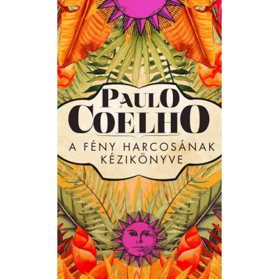 A f&amp;eacute;ny harcos&amp;aacute;nak k&amp;eacute;zik&amp;ouml;nyve - Paulo Coelho foto