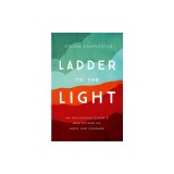Ladder to the Light An Indigenous Elder's Meditations on Hope and Courage