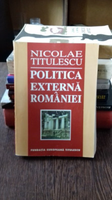 POLITICA EXTERNA A ROMANIEI - NICOLAE TITULESCU foto