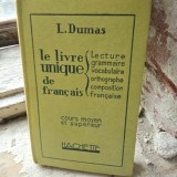 Le livre unique de francais. Cours elementaire moyen et superieur - L. Dumas