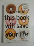 THIS BOOK WILL SAVE YOUR LIFE - A. M. HOMES