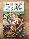 LEGENDE HAIDUCESTI DE MIRCEA POPESCU, Ed Ion Creanga 1984, 73pag