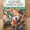 LEGENDE HAIDUCESTI DE MIRCEA POPESCU, Ed Ion Creanga 1984, 73pag